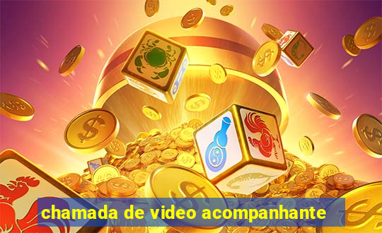 chamada de video acompanhante