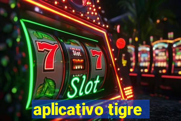 aplicativo tigre