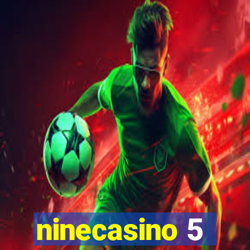 ninecasino 5