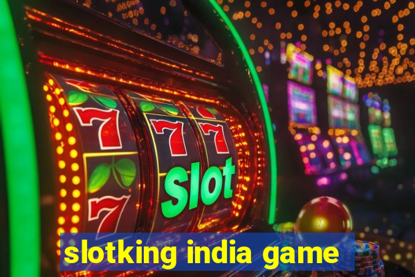 slotking india game