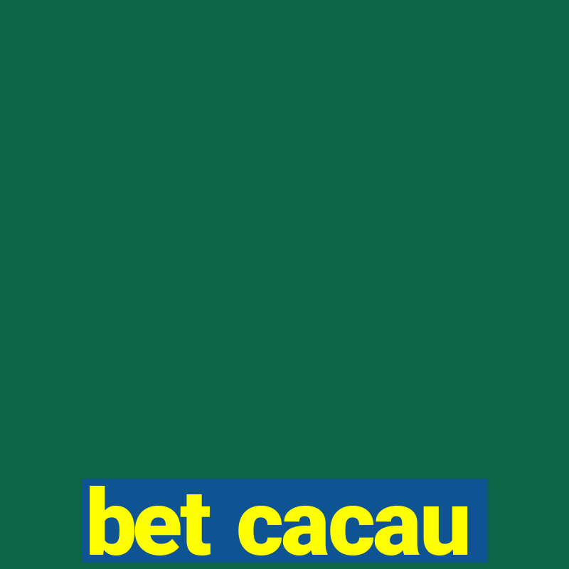 bet cacau