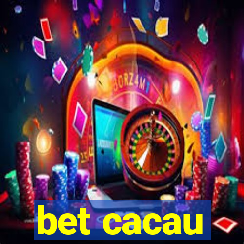 bet cacau