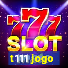 t111 jogo