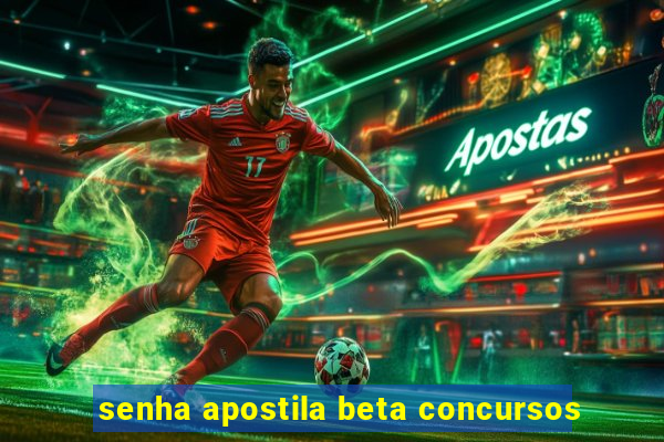 senha apostila beta concursos