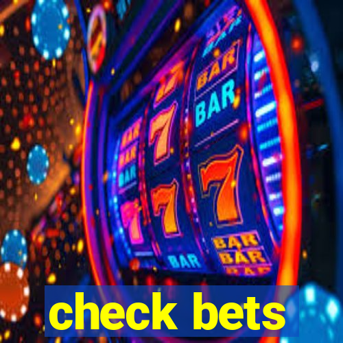 check bets