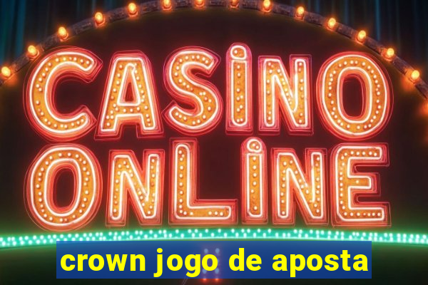 crown jogo de aposta