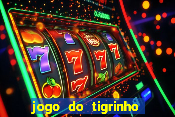 jogo do tigrinho plataforma chinesa