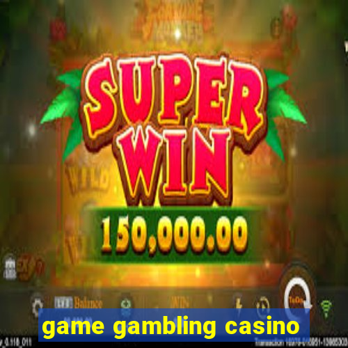 game gambling casino