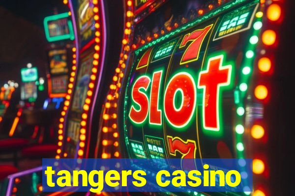 tangers casino