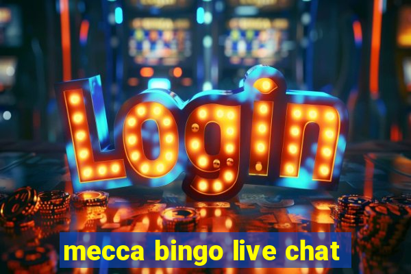 mecca bingo live chat