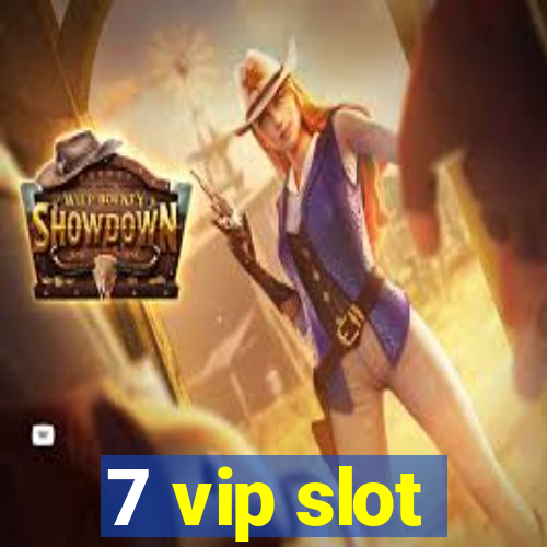 7 vip slot