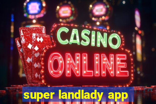 super landlady app