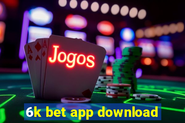 6k bet app download