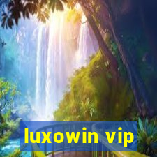 luxowin vip