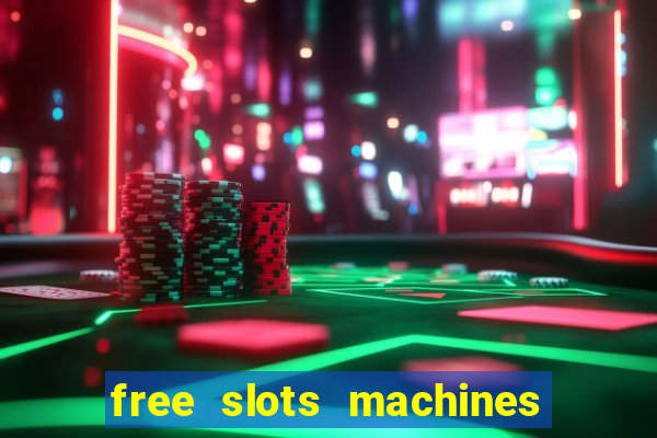 free slots machines casino games