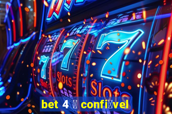 bet 4 茅 confi谩vel