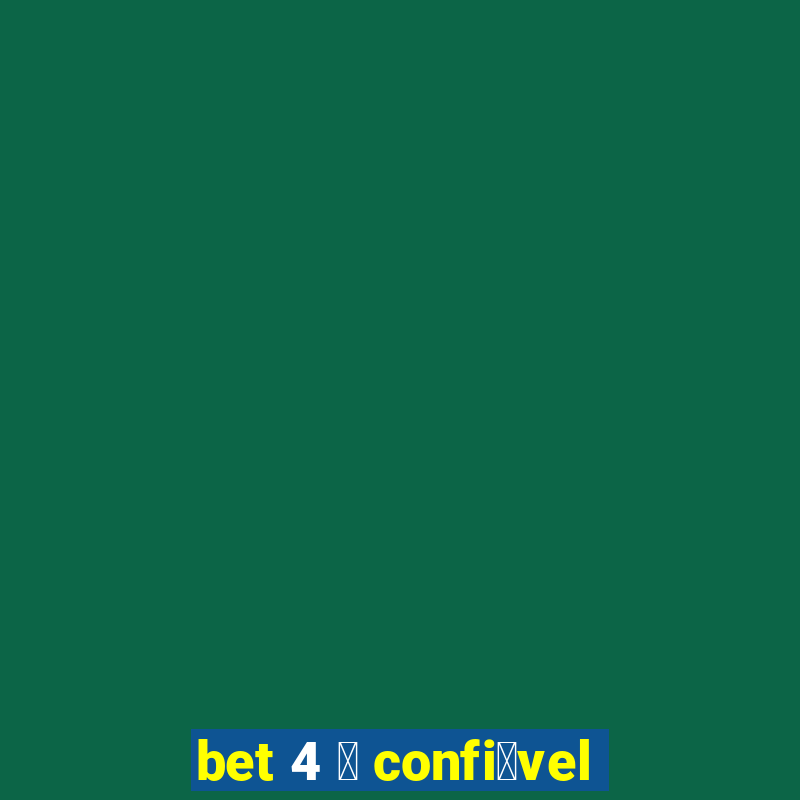 bet 4 茅 confi谩vel