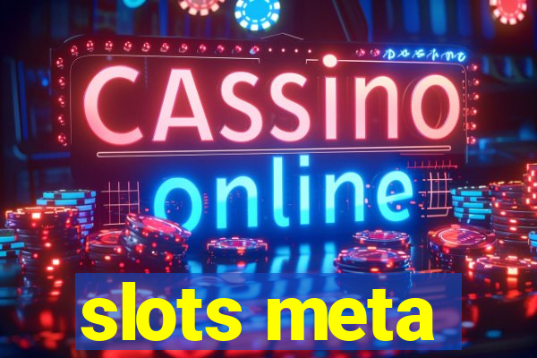 slots meta