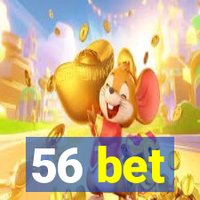 56 bet