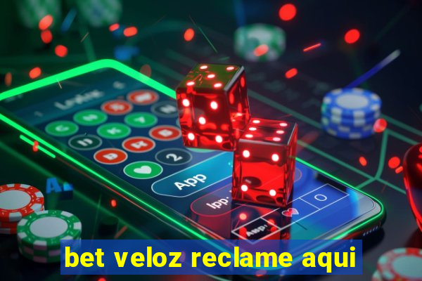 bet veloz reclame aqui