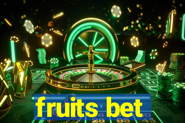 fruits bet