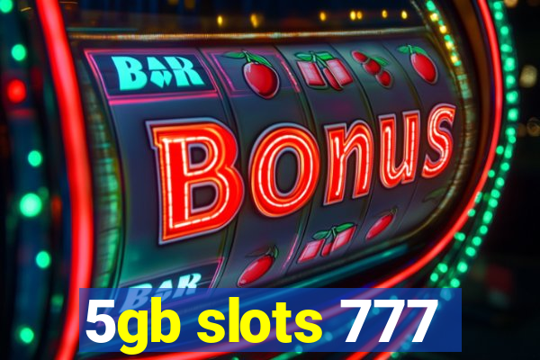 5gb slots 777