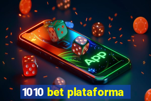 1010 bet plataforma