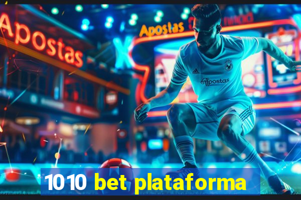 1010 bet plataforma