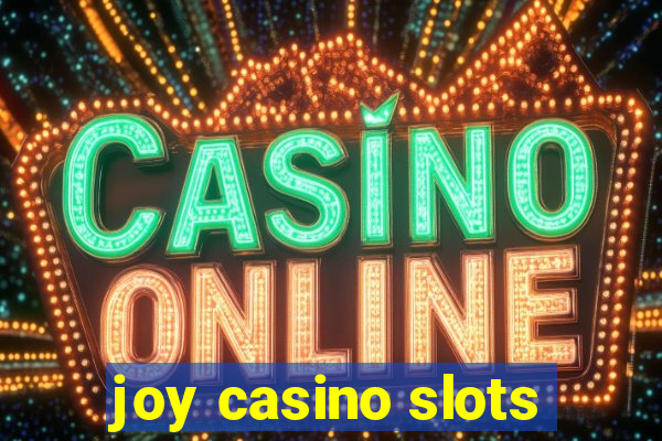 joy casino slots