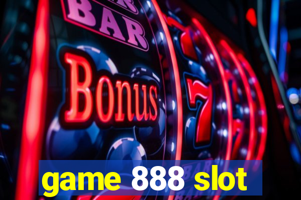 game 888 slot