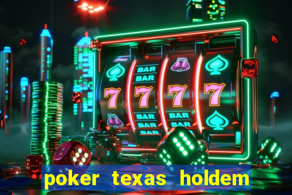 poker texas holdem online gr谩tis