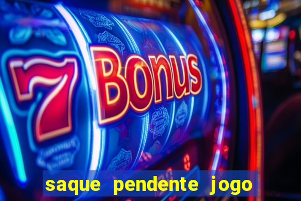 saque pendente jogo do tigre