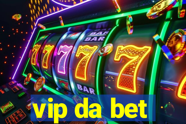 vip da bet