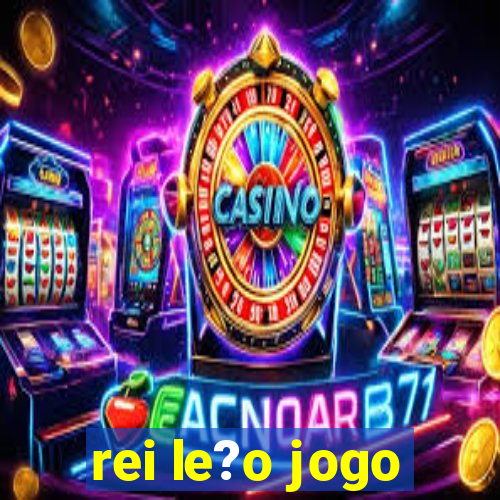 rei le?o jogo