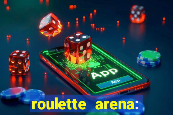 roulette arena: roleta online