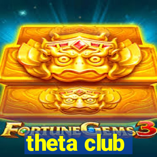 theta club