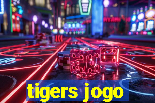 tigers jogo