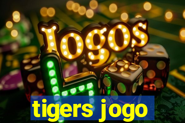 tigers jogo