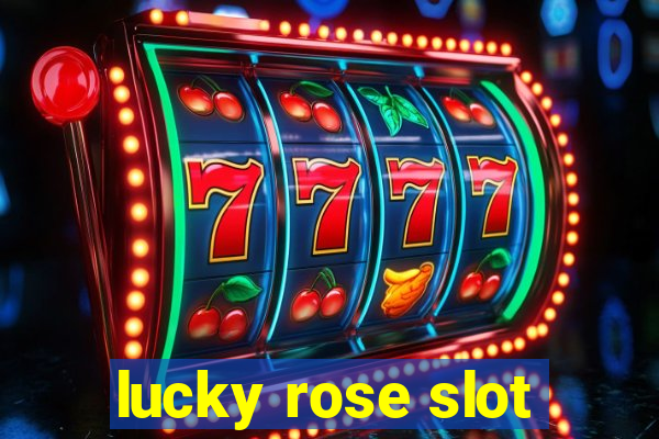 lucky rose slot