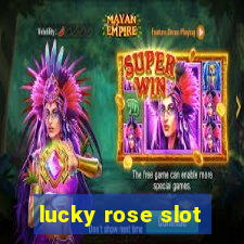 lucky rose slot