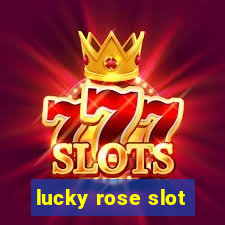 lucky rose slot