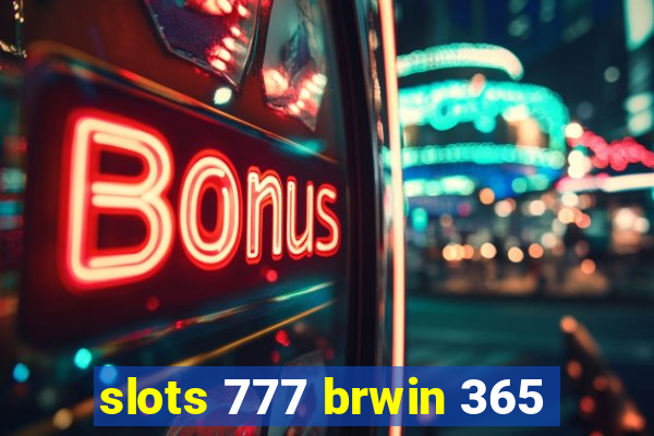 slots 777 brwin 365