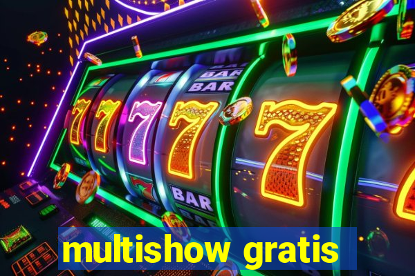 multishow gratis