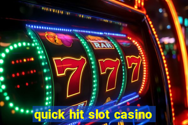 quick hit slot casino