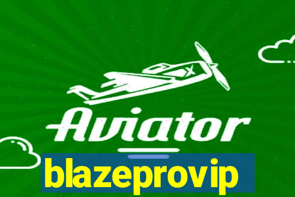 blazeprovip