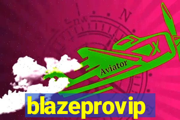 blazeprovip