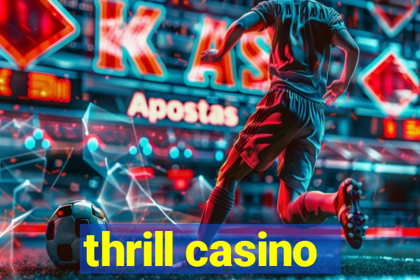 thrill casino