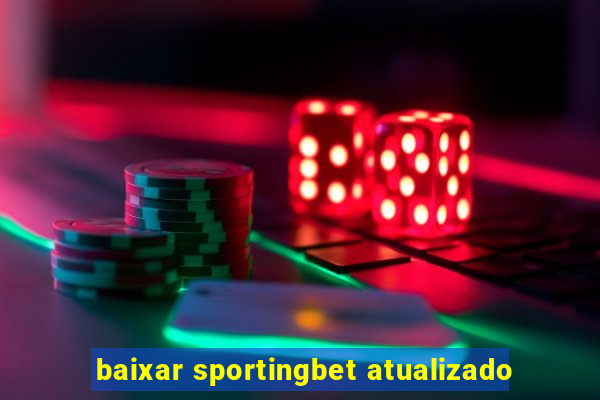 baixar sportingbet atualizado