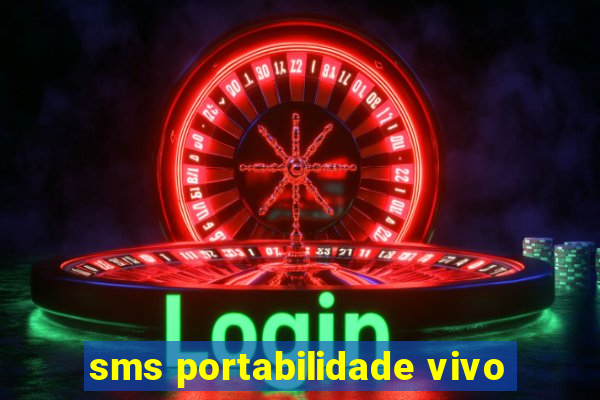 sms portabilidade vivo