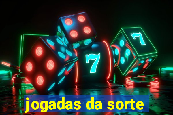 jogadas da sorte